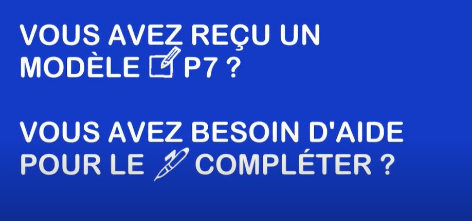 Comment remplir un formulaire P7 ?